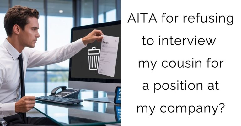 AITA for refusing to interview my cousin for a position at my company?