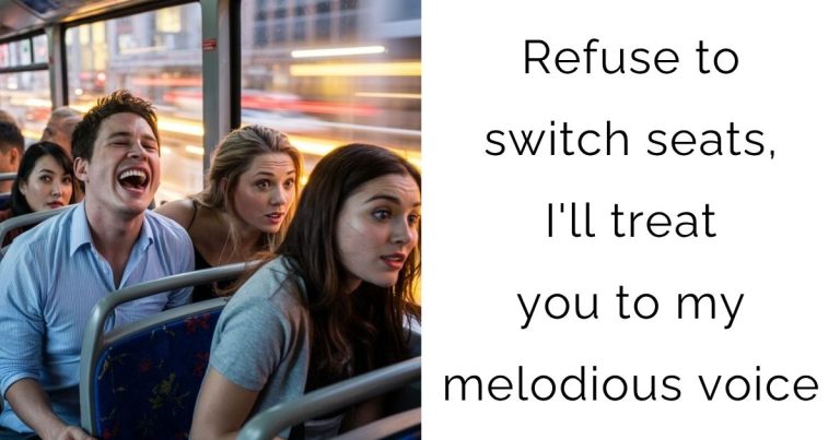 Refuse to switch seats, I’ll treat you to my melodious voice