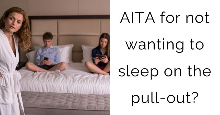 AITA for not wanting to sleep on the pull-out?