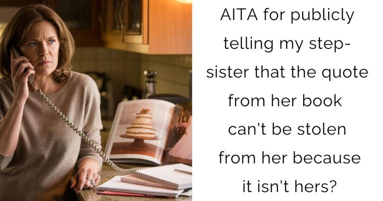 AITA for publicly telling my step-sister that the quote from her book can’t be stolen from her because it isn’t hers?