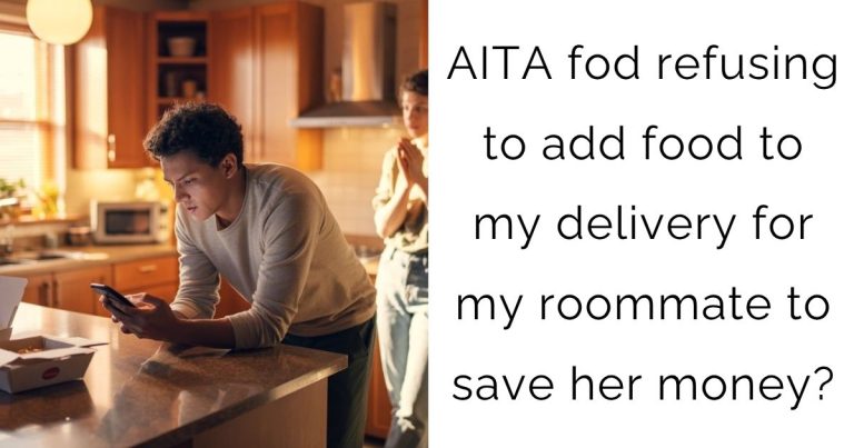 AITA fod refusing to add food to my delivery for my roommate to save her money?