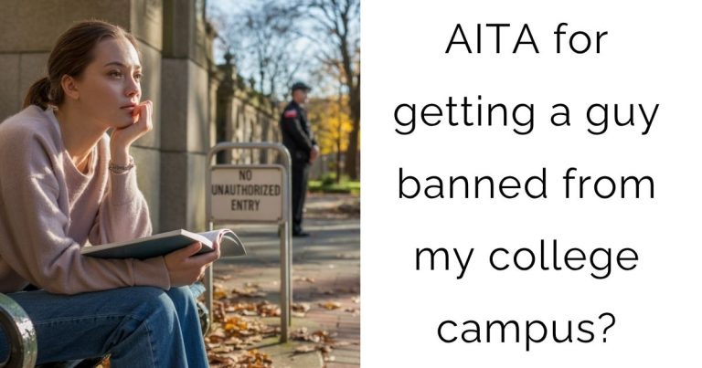 AITA for getting a guy banned from my college campus?