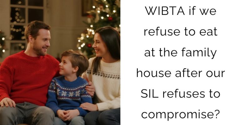 WIBTA if we refuse to eat at the family house after our SIL refuses to compromise?
