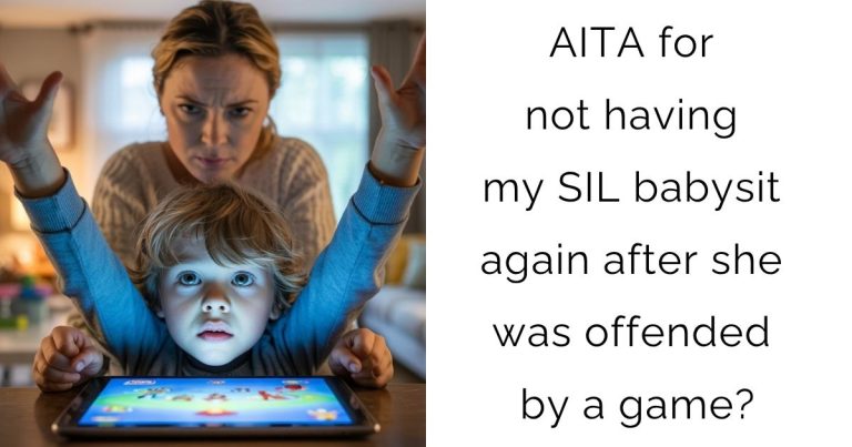 AITA for not having my SIL babysit again after she was offended by a game?