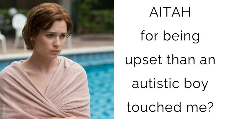 AITAH for being upset than an autistic boy touched me?
