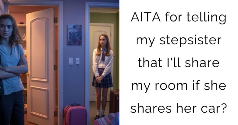 AITA for telling my stepsister that I’ll share my room if she shares her car?