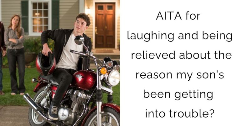 AITA for laughing and being relieved about the reason my son’s been getting into trouble?