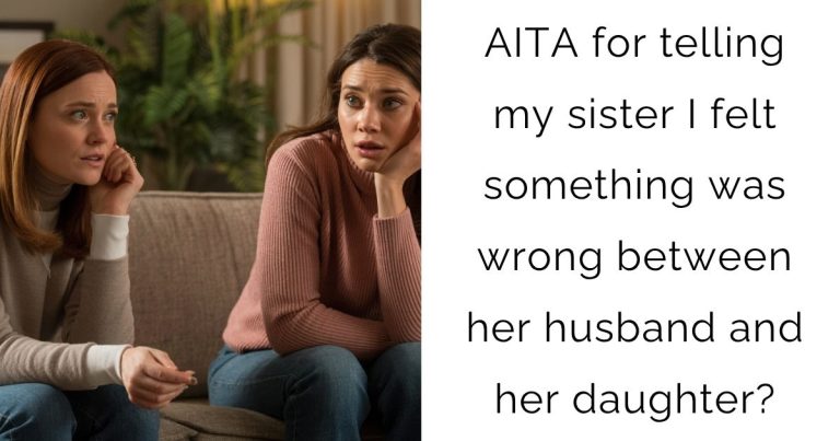 AITA for telling my sister I felt something was wrong between her husband and her daughter?