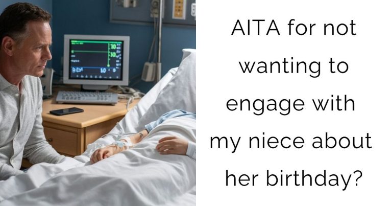 AITA for not wanting to engage with my niece about her birthday?