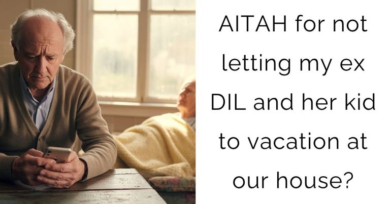AITAH for not letting my ex DIL and her kid to vacation at our house?