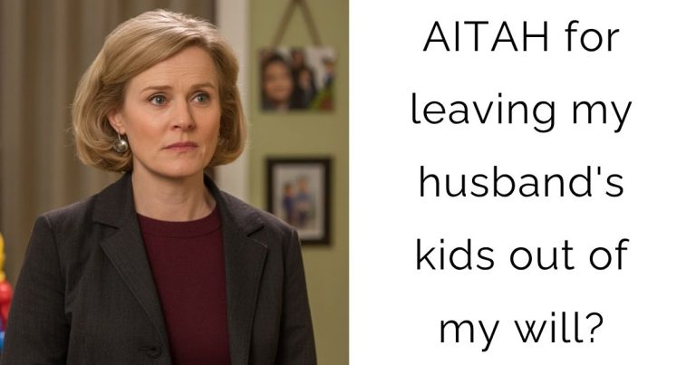 AITAH for leaving my husband’s kids out of my will?