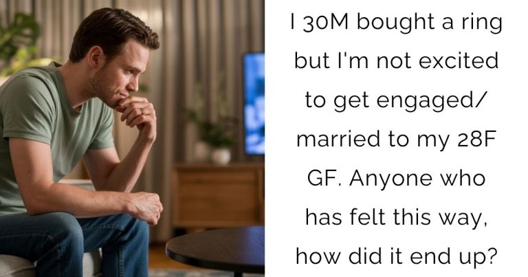I 30M bought a ring but I’m not excited to get engaged/married to my 28F gf. Anyone who has felt this way, how did it end up?
