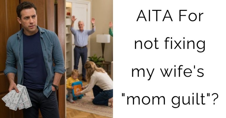 AITA For not fixing my wife’s “mom guilt”?