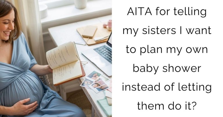 AITA for telling my sisters I want to plan my own baby shower instead of letting them do it?