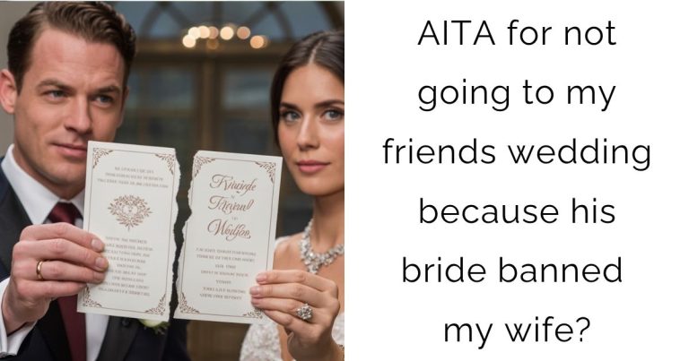 AITA for not going to my friends wedding because his bride banned my wife?