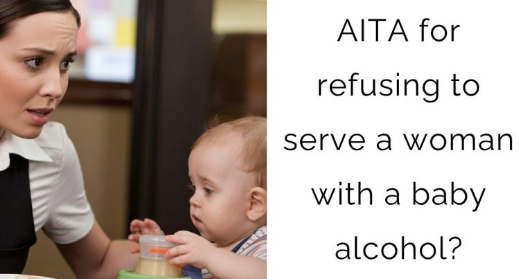 AITA for refusing to serve a woman with a baby alcohol?