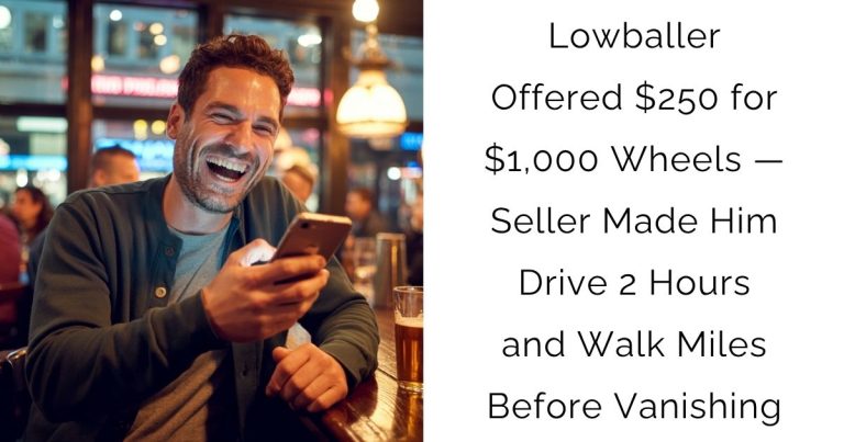Lowballer Offered $250 for $1,000 Wheels — Seller Made Him Drive 2 Hours and Walk Miles Before Vanishing