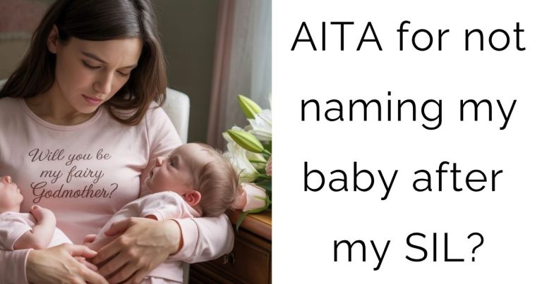 AITA for not naming my baby after my SIL?