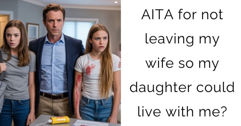 AITA for not leaving my wife so my daughter could live with me?
