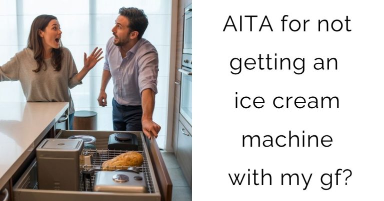 AITA for not getting an ice cream machine with my gf?