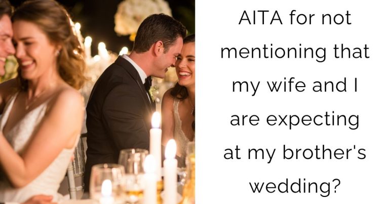 AITA for not mentioning that my wife and I are expecting at my brother’s wedding?