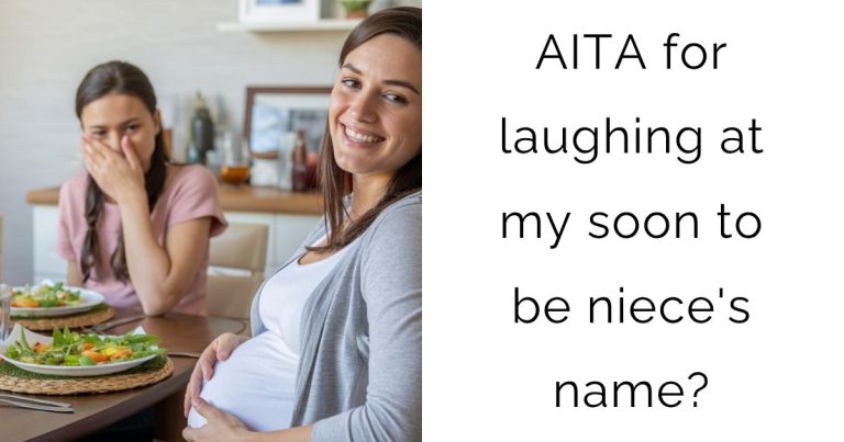 AITA for laughing at my soon to be niece’s name?