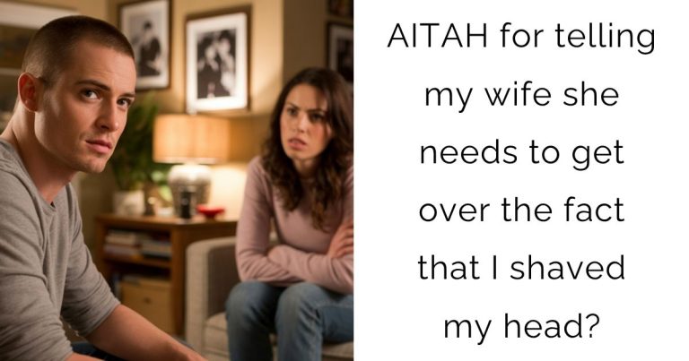 AITAH for telling my wife she needs to get over the fact that I shaved my head?