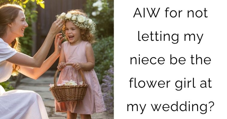 AIW for not letting my niece be the flower girl at my wedding?