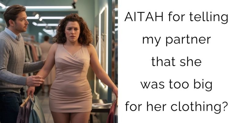 AITAH for telling my partner that she was too big for her clothing?