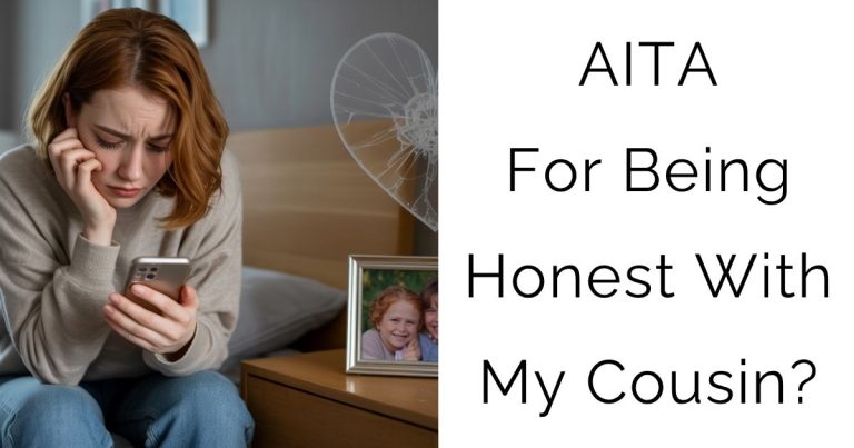 AITA For Being Honest With My Cousin?