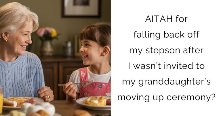 AITAH for falling back off my stepson after I wasn’t invited to my granddaughter’s moving up ceremony?