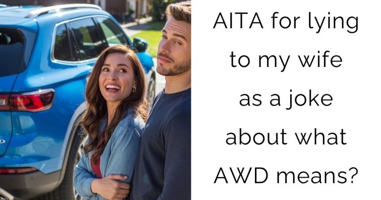 AITA for lying to my wife as a joke about what AWD means?