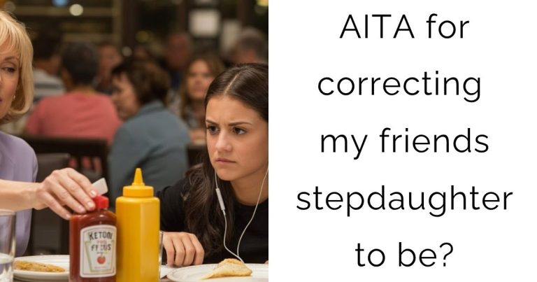 AITA for correcting my friends stepdaughter to be?