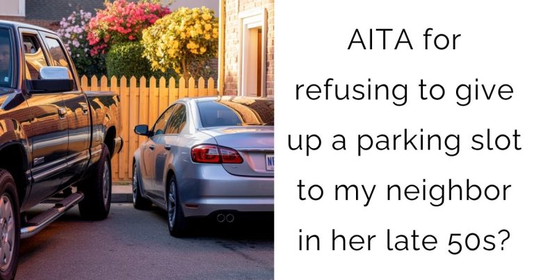AITA for refusing to give up a parking slot to my neighbor in her late 50s?