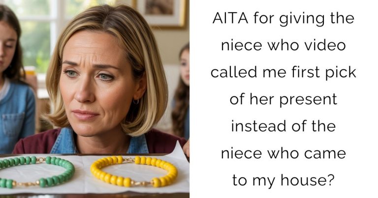 AITA for giving the niece who video called me first pick of her present instead of the niece who came to my house?