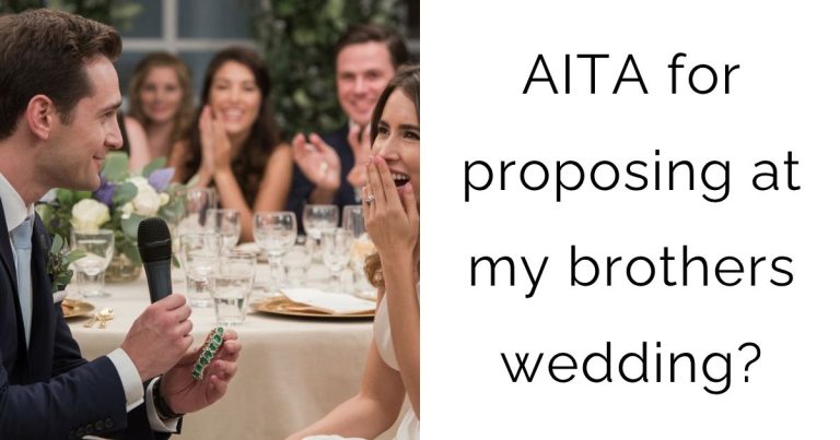 AITA for proposing at my brothers wedding?