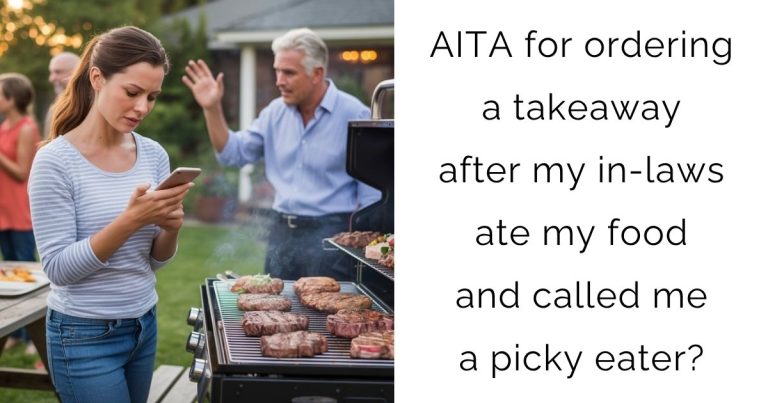 AITA for ordering a takeaway after my in-laws ate my food and called me a picky eater?