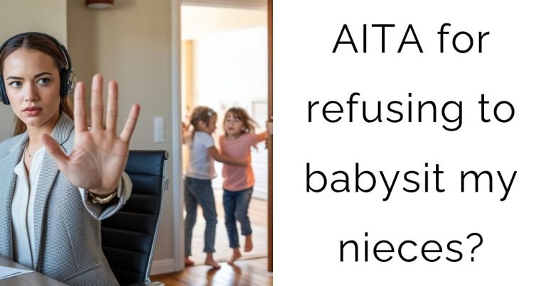 AITA for refusing to babysit my nieces?