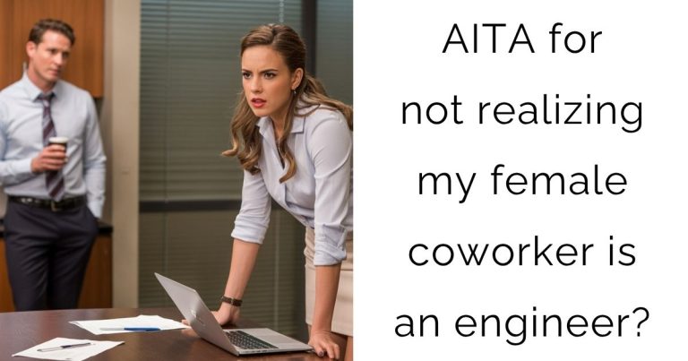 AITA for not realizing my female coworker is an engineer?