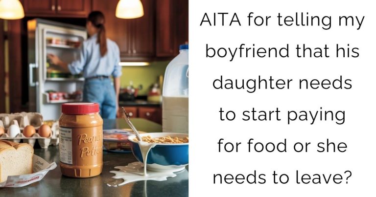 AITA for telling my boyfriend that his daughter needs to start paying for food or she needs to leave?