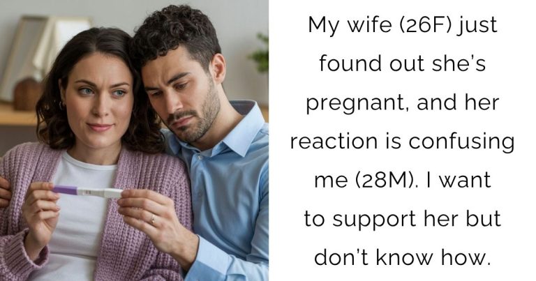 My wife (26F) just found out she’s pregnant, and her reaction is confusing me (28M). I want to support her but don’t know how.
