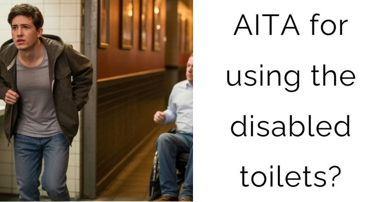 AITA for using the disabled toilets?
