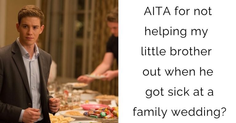 AITA for not helping my little brother out when he got sick at a family wedding?