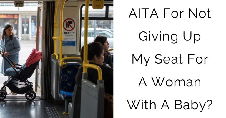 AITA For Not Giving Up My Seat For A Woman With A Baby?