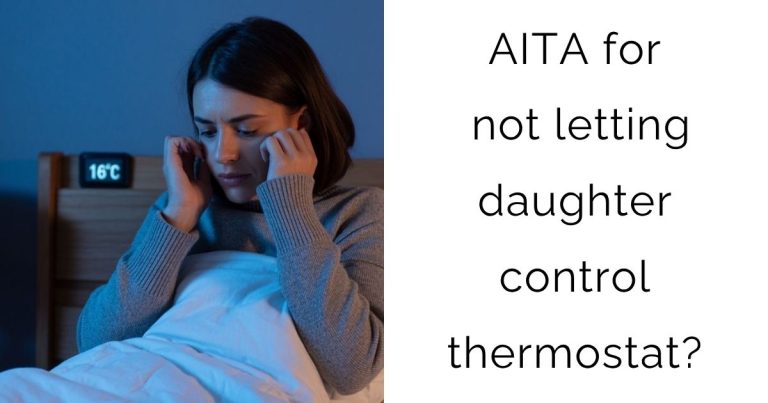 AITA for not letting daughter control thermostat?