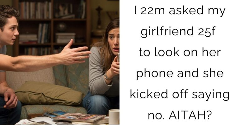 I 22m asked my girlfriend 25f to look on her phone and she kicked off saying no. AITAH?