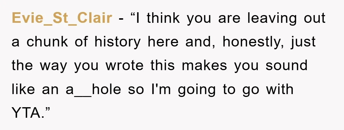 Evie_St_Clair - “I think you are leaving out a chunk of history here and, honestly, just the way you wrote this makes you sound like an a__hole so I'm going...