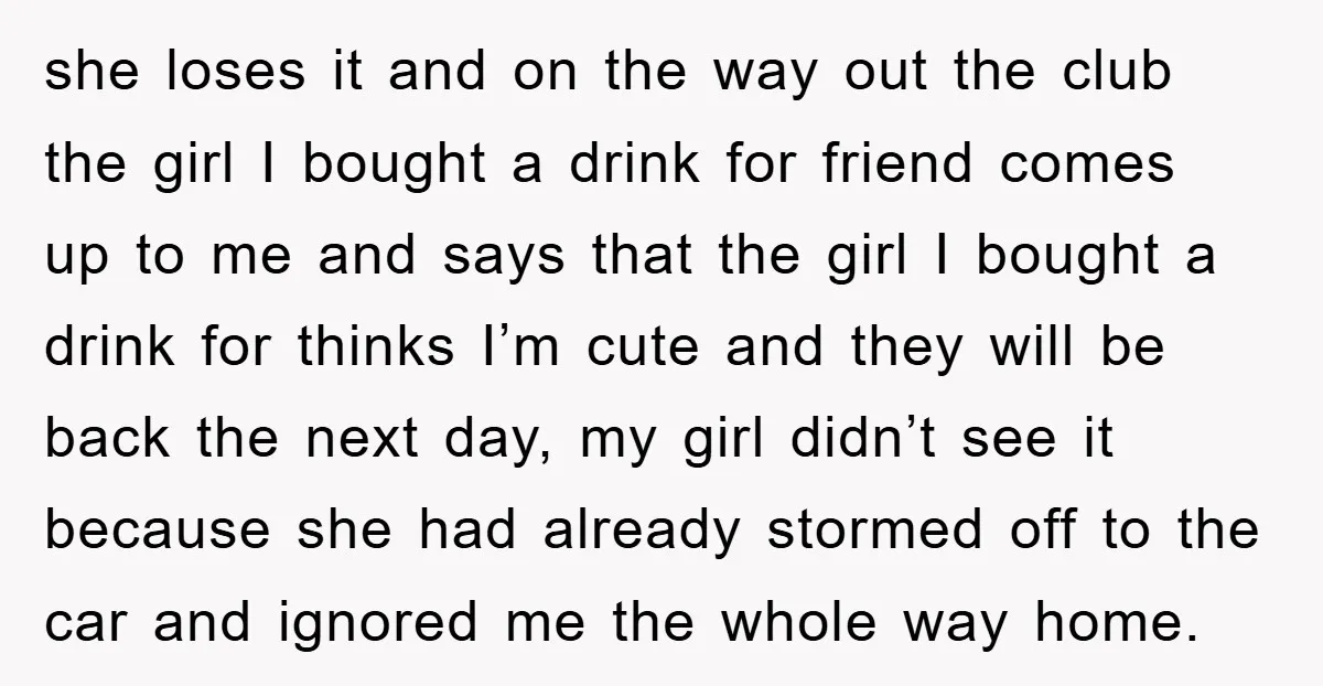 she loses it and on the way out the club the girl I bought a drink for friend comes up to me and says that the girl I bought a...