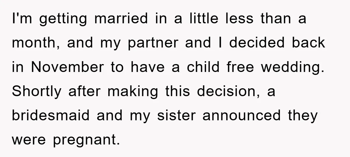 I'm getting married in a little less than a month, and my partner and I decided back in November to have a child free wedding. Shortly after making this decision,...