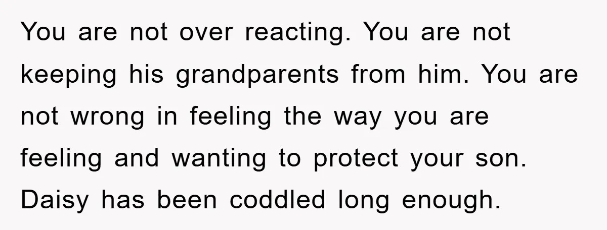 You are not over reacting. You are not keeping his grandparents from him. You are not wrong in feeling the way you are feeling and wanting to protect your son....